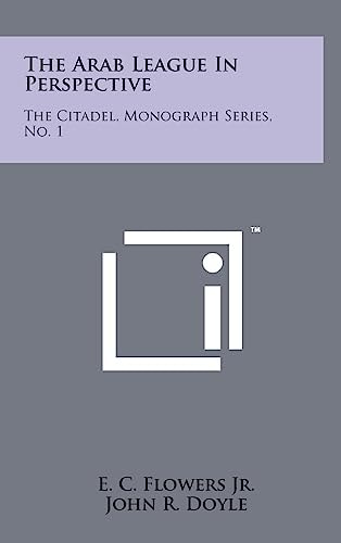 The Arab League in Perspective The Citadel, Monograph Series, No. 1