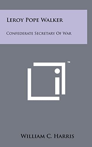 Leroy Pope Walker Confederate Secretary Of War