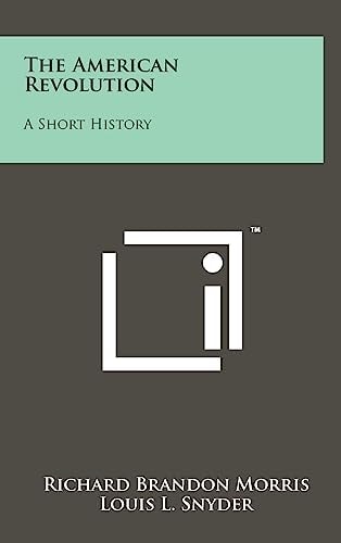 The American Revolution A Short History