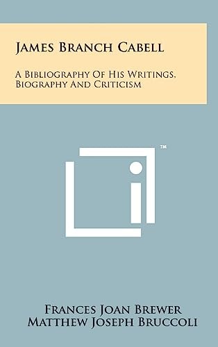 James Branch Cabell A Bibliography of His Writings, Biography and Criticism