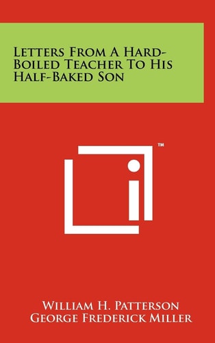Letters from a Hard-Boiled Teacher to His Half-Baked Son