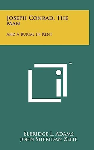 Joseph Conrad, The Man And A Burial In Kent