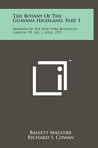 The Botany of the Guayana Highland, Part 1 Memoirs of the New York Botanical Garden, V8, No. 2, April, 1953