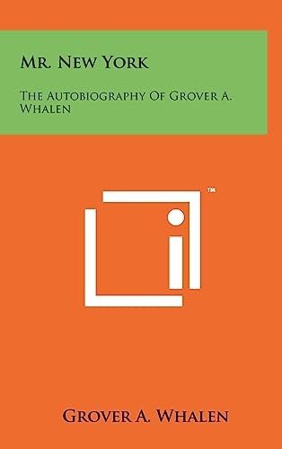 Mr. New York The Autobiography of Grover A. Whalen