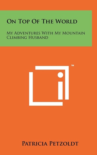 On Top of the World My Adventures with My Mountain Climbing Husband