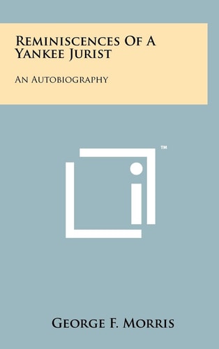 Reminiscences of a Yankee Jurist An Autobiography