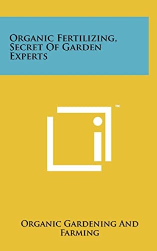 Organic Fertilizing, Secret Of Garden Experts