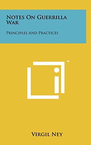 Notes On Guerrilla War Principles And Practices