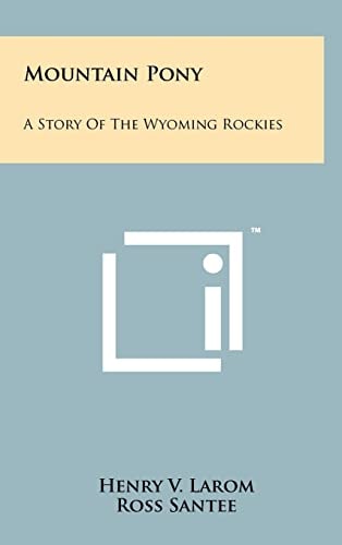 Mountain Pony A Story of the Wyoming Rockies