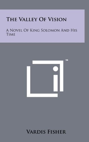 The Valley of Vision A Novel of King Solomon and His Time