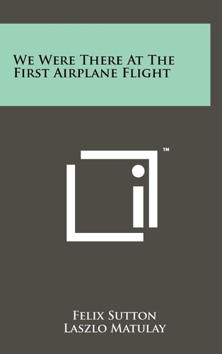 We Were There At The First Airplane Flight