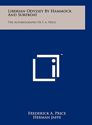 Liberian Odyssey By Hammock And Surfboat The Autobiography Of F. A. Price