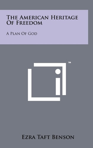 The American Heritage Of Freedom A Plan Of God