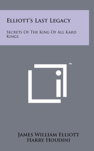 Elliott's Last Legacy Secrets Of The King Of All Kard Kings