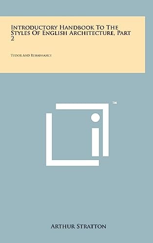 Introductory Handbook to the Styles of English Architecture, Part 2 Tudor and Renaissance