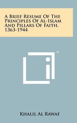 A Brief Resume of the Principles of Al-Islam and Pillars of Faith, 1363-1944