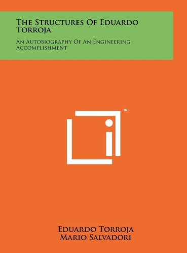 The Structures Of Eduardo Torroja An Autobiography Of An Engineering Accomplishment