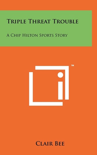 Triple Threat Trouble A Chip Hilton Sports Story