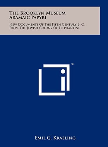 The Brooklyn Museum Aramaic Papyri New Documents Of The Fifth Century B. C. From The Jewish Colony Of Elephantine