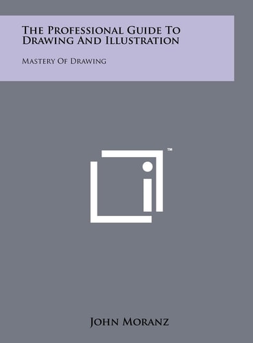 The Professional Guide To Drawing And Illustration Mastery Of Drawing