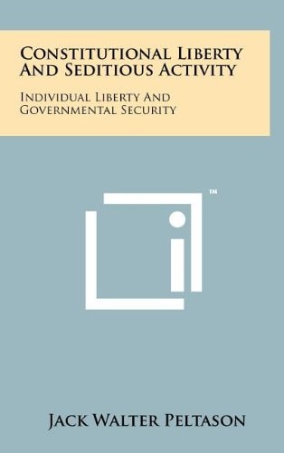 Constitutional Liberty And Seditious Activity Individual Liberty And Governmental Security