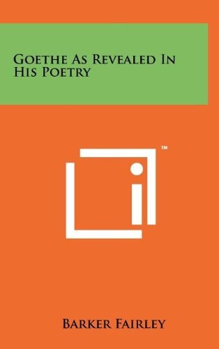 Goethe As Revealed in His Poetry
