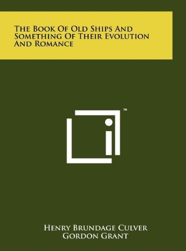 The Book Of Old Ships And Something Of Their Evolution And Romance