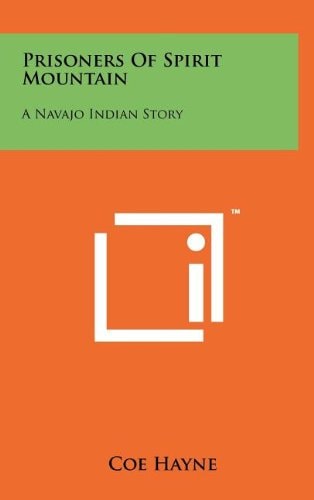 Prisoners of Spirit Mountain A Navajo Indian Story