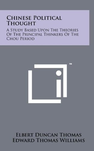 Chinese Political Thought A Study Based Upon the Theories of the Principal Thinkers of the Chou Period
