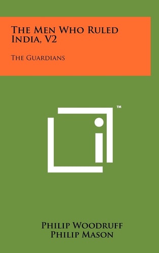 The Men Who Ruled India, V2 The Guardians