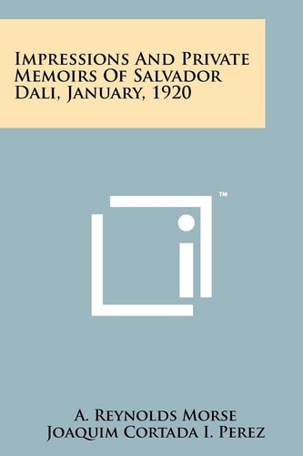 Impressions And Private Memoirs Of Salvador Dali, January, 1920
