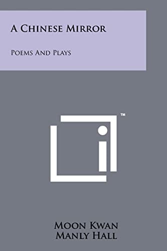 A Chinese Mirror Poems and Plays