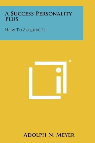 A Success Personality Plus How to Acquire It