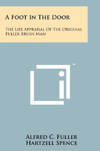 A Foot In The Door The Life Appraisal Of The Original Fuller Brush Man