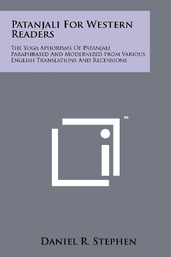 Patanjali For Western Readers The Yoga Aphorisms Of Patanjali Paraphrased And Modernized From Various English Translations And Recensions