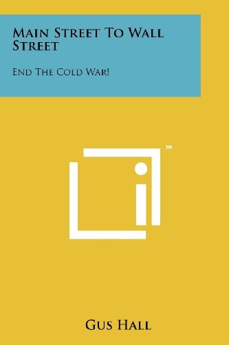 Main Street to Wall Street End the Cold War!