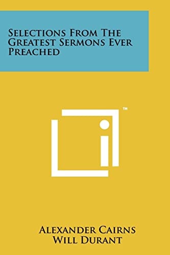 Selections From The Greatest Sermons Ever Preached