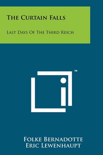 The Curtain Falls Last Days Of The Third Reich