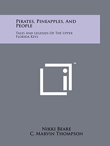 Pirates, Pineapples, And People Tales And Legends Of The Upper Florida Keys