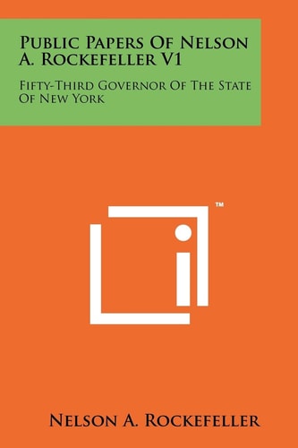 Public Papers of Nelson A. Rockefeller V1 Fifty-Third Governor of the State of New York