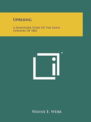 Uprising A Newspaper Story Of The Sioux Uprising Of 1862