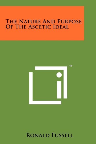The Nature and Purpose of the Ascetic Ideal