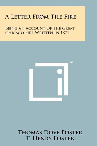 A Letter From The Fire Being An Account Of The Great Chicago Fire Written In 1871
