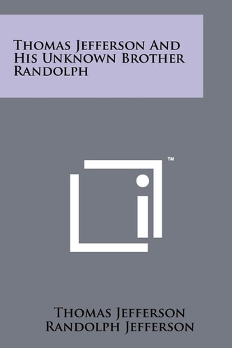 Thomas Jefferson And His Unknown Brother Randolph