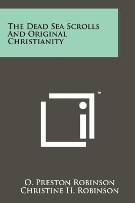 The Dead Sea Scrolls And Original Christianity