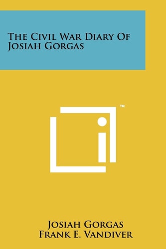 The Civil War Diary Of Josiah Gorgas