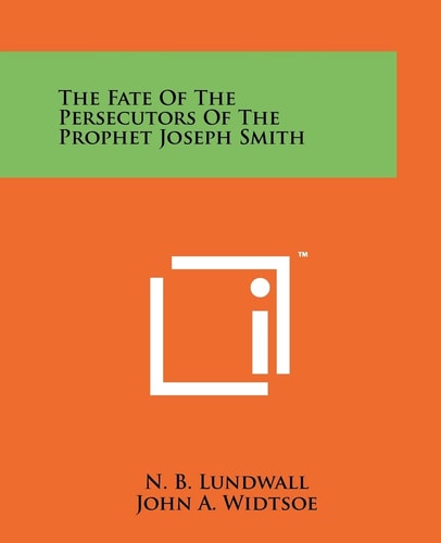 The Fate Of The Persecutors Of The Prophet Joseph Smith