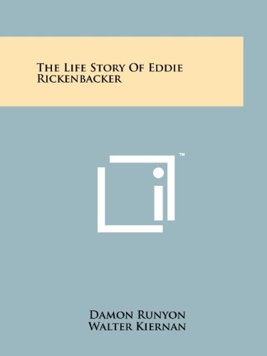 The Life Story Of Eddie Rickenbacker