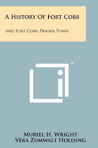 A History Of Fort Cobb And Fort Cobb, Prairie Town