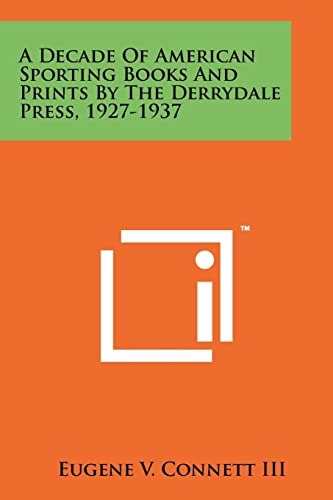 A Decade of American Sporting Books and Prints by the Derrydale Press, 1927-1937